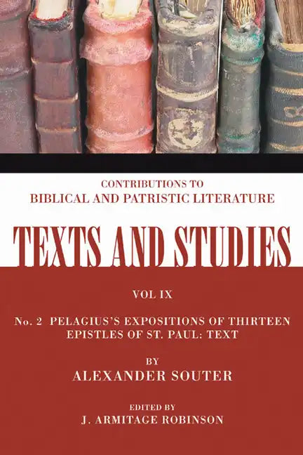 Pelagius's Expositions of Thirteen Epistles of St. Paul. II - Paperback