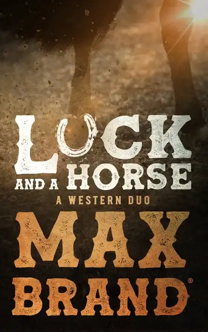 Luck and a Horse: A Western Duo - Paperback