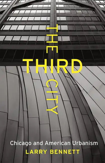 The Third City: Chicago and American Urbanism - Paperback