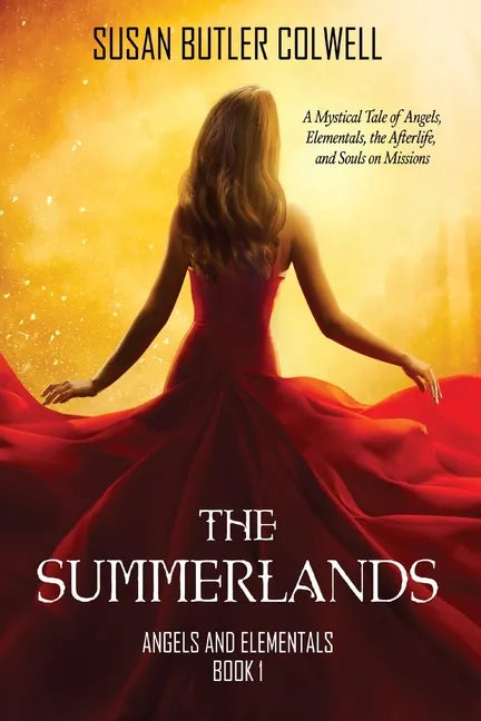The Summerlands: A Mystical Tale of Angels, Elementals, the Afterlife, and Souls on Missions - Paperback