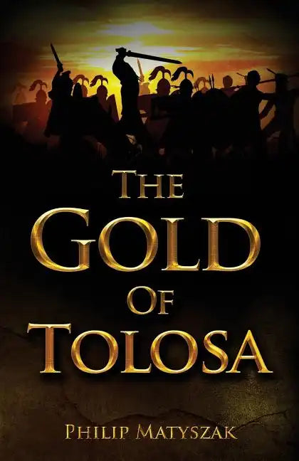 The Gold of Tolosa - Paperback