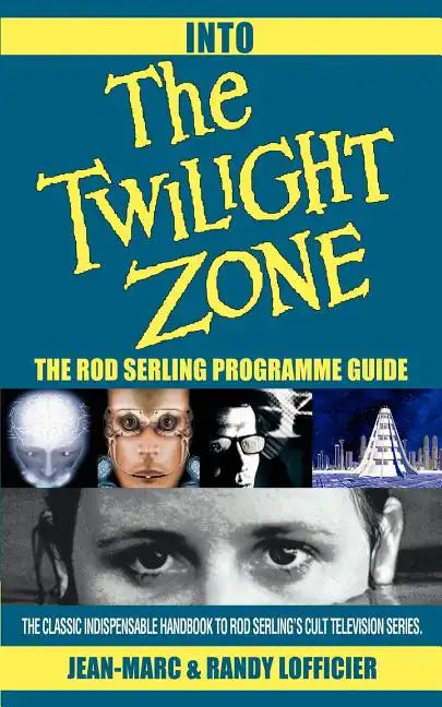 Into The Twilight Zone: The Rod Serling Programme Guide - Paperback