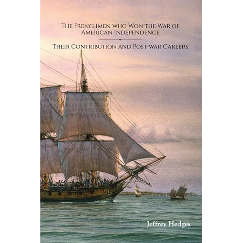 The Frenchmen who Won America's War of Independence - Paperback