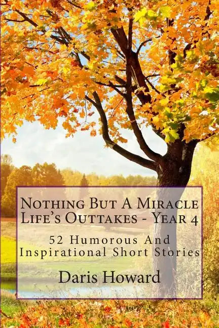 Nothing But A Miracle: Life's Outtakes - Year 4 - Paperback
