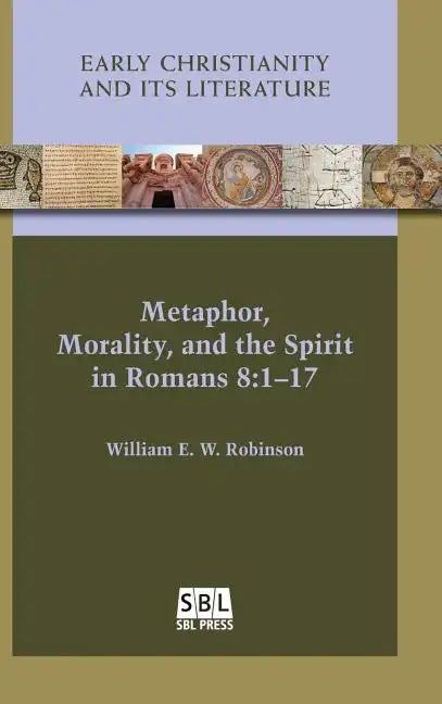Metaphor, Morality, and the Spirit in Romans 8: 1-17 - Hardcover