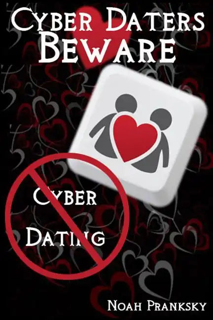 Cyber Daters BEWARE: Cyber Dating - Paperback