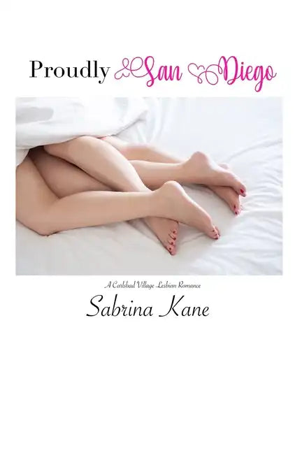Proudly San Diego: A Carlsbad Village Lesbian Romance - Paperback