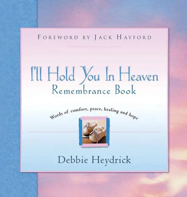 I'll Hold You In Heaven Remembrance Book - Hardcover