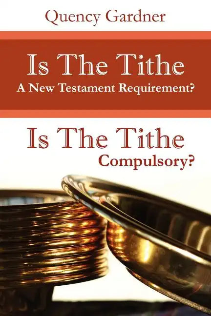 Is The Tithe A New Testament Requirement? - Paperback