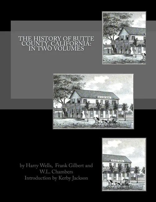 The History of Butte County, California: In Two Volumes - Paperback