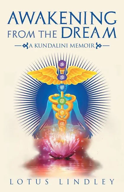 Awakening from the Dream: A Kundalini Memoir - Paperback
