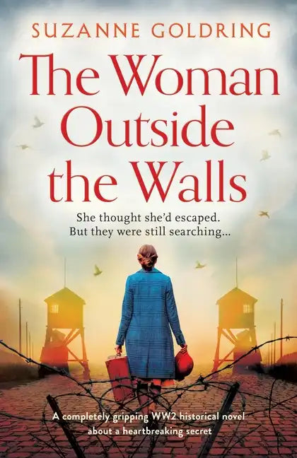 The Woman Outside the Walls: A completely gripping WW2 historical novel about a heartbreaking secret - Paperback