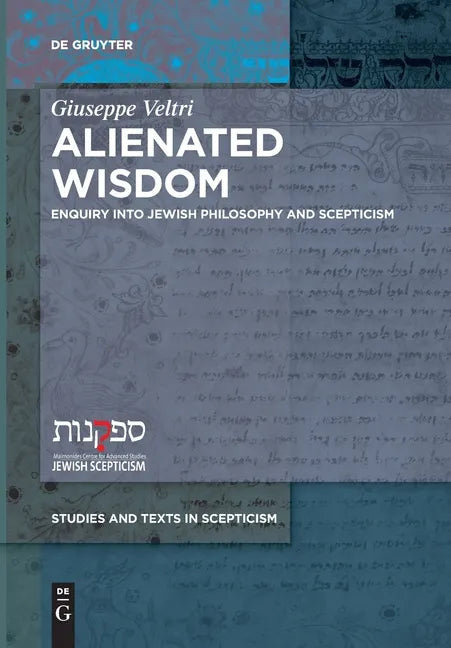 Alienated Wisdom: Enquiry Into Jewish Philosophy and Scepticism - Paperback