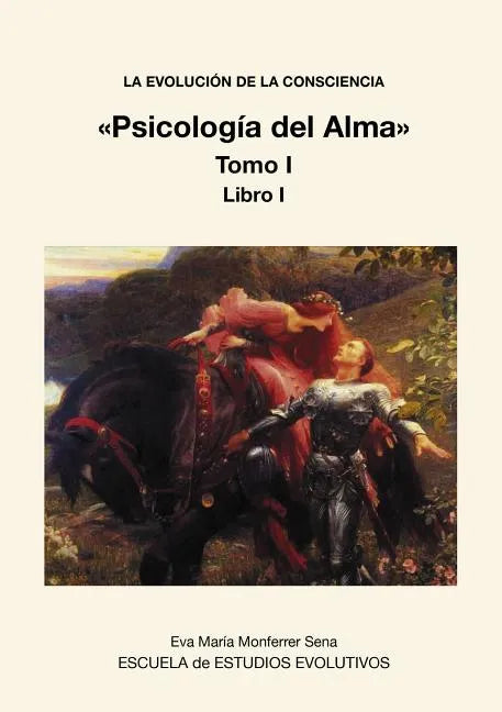 LA EVOLUCION DE LA CONSCIENCIA Psicología del Alma Tomo I - Paperback