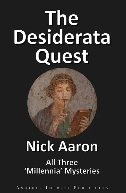 The Desiderata Quest: All Three 'Millennia' Mysteries - Paperback