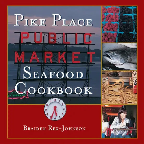 Pike Place Public Market Seafood Cookbook - Hardcover