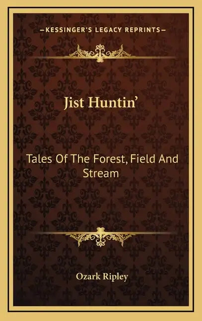 Jist Huntin': Tales of the Forest, Field and Stream - Hardcover