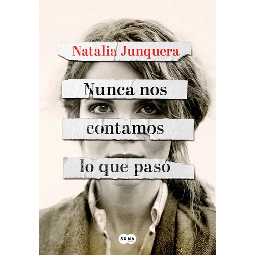 Nunca Nos Contamos Lo Que Pasó / We Never Told Each Other What Happened - Paperback