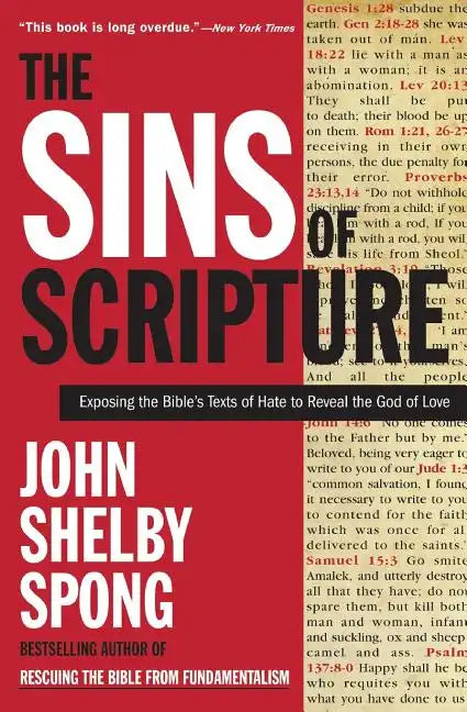 The Sins of Scripture: Exposing the Bible's Texts of Hate to Reveal the God of Love - Paperback