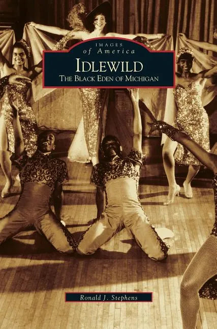 Idlewild: The Black Eden of Michigan - Hardcover