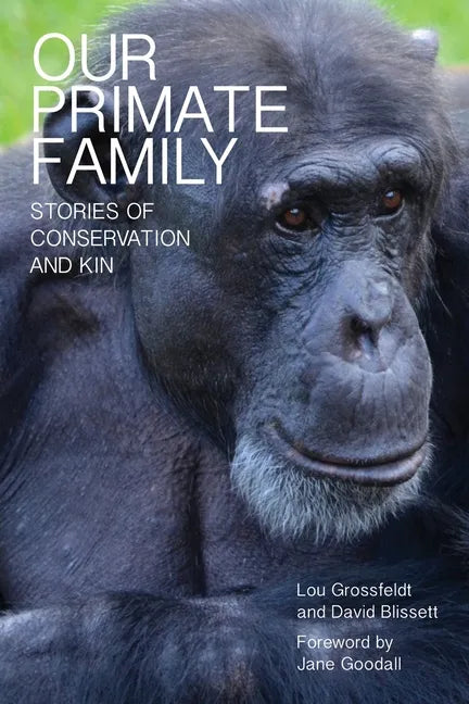 Our Primate Family: Stories of Conservation and Kin - Paperback