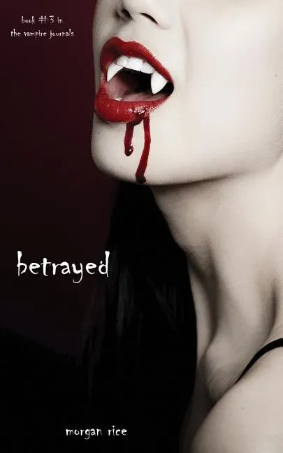 Betrayed (Book #3 in the Vampire Journals) - Paperback