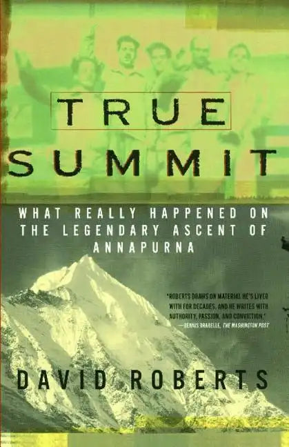 True Summit: What Really Happened on the Legendary Ascent of Annapurna - Paperback