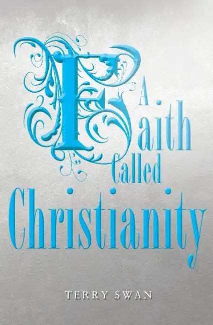 A Faith Called Christianity - Paperback