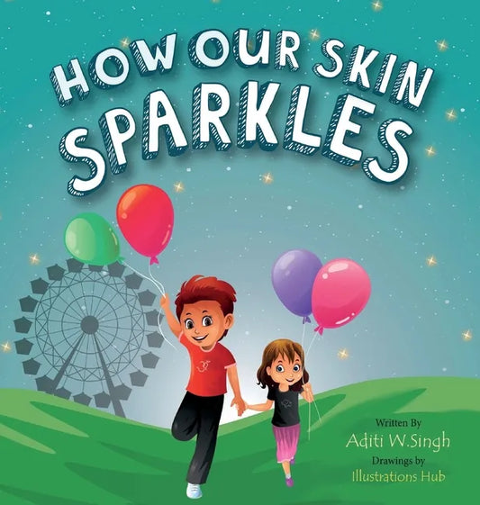 How Our Skin Sparkles: A Growth Mindset Children's Book for Global Citizens About Acceptance - Hardcover