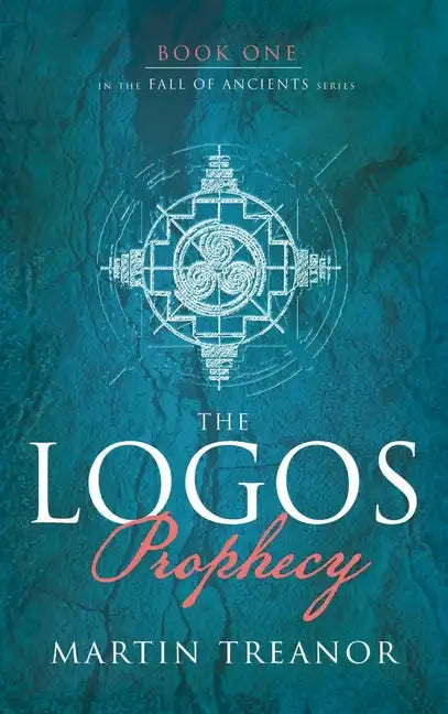 The Logos Prophecy (Fall of Ancients Book 1) - Hardcover
