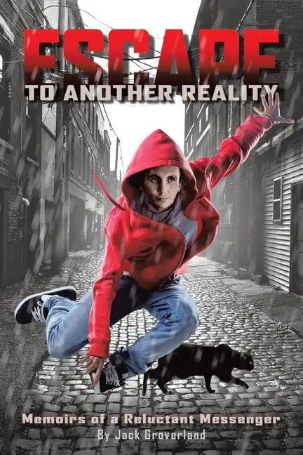 Escape to Another Reality: Memoirs of a Reluctant Messenger - Paperback