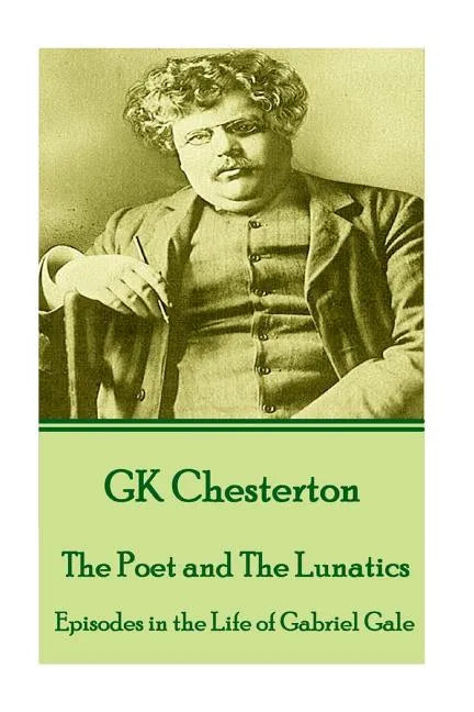 G.K. Chesterton - Four Faultless Felons: "If there were no God, there would be no Atheists." - Paperback