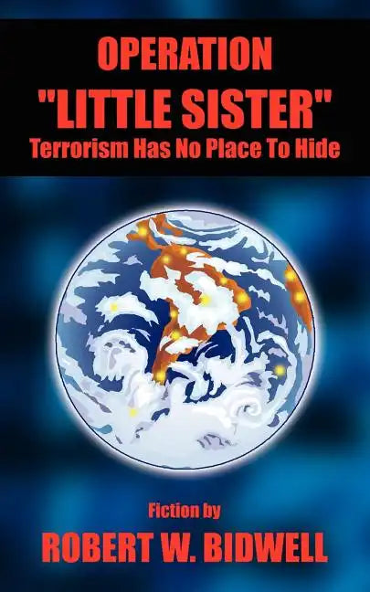 Operation Little Sister: Terrorism Has No Place to Hide - Paperback