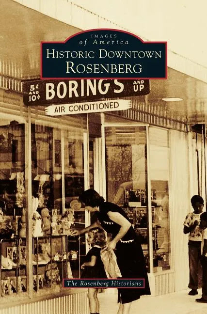 Historic Downtown Rosenberg - Hardcover