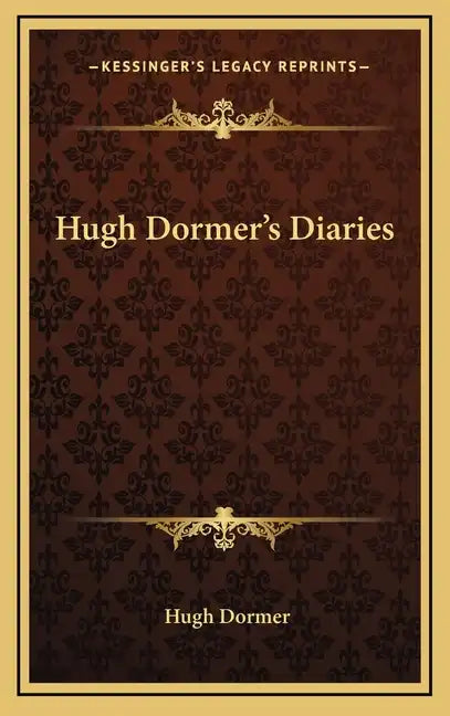 Hugh Dormer's Diaries - Hardcover