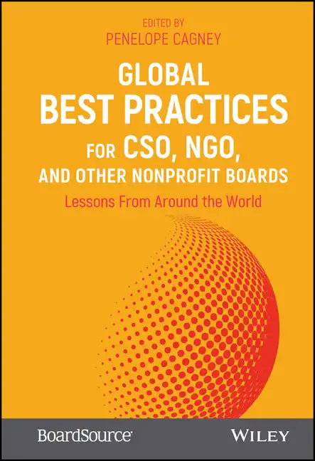 Global Best Practices for Cso, Ngo, and Other Nonprofit Boards: Lessons from Around the World - Hardcover