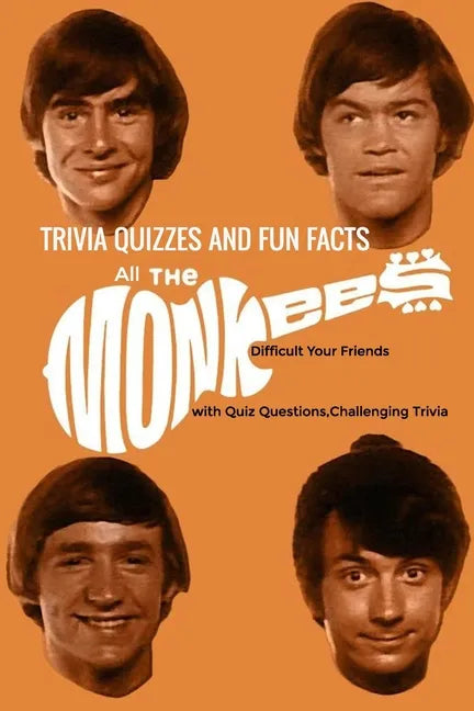 All The Monkees Trivia Quizzes and Fun Facts: My Life of Monkees, Music - Paperback
