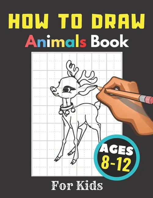How to Draw Animals Books for Kids Ages 8-12: Gift, Activity Workbook For Boys and Girls, Toddlers and Preschool - Paperback