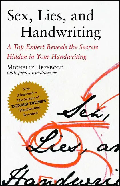 Sex, Lies, and Handwriting: A Top Expert Reveals the Secrets Hidden in Your Handwriting - Paperback
