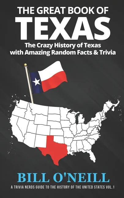The Great Book of Texas: The Crazy History of Texas with Amazing Random Facts & Trivia - Paperback