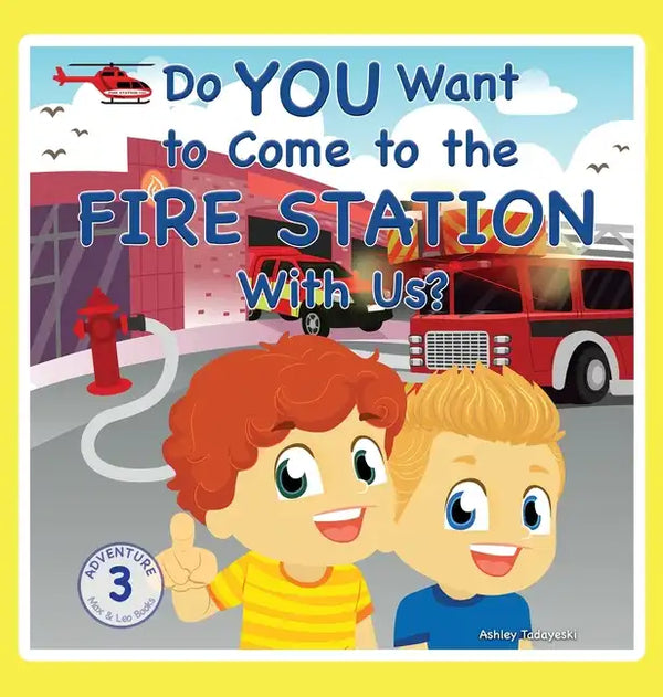 Do You Want to Come to the Fire Station With Us? - Hardcover