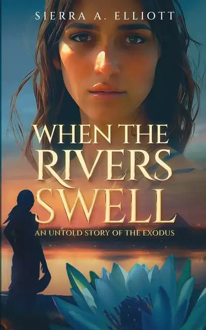 When the Rivers Swell: An Untold Story of the Exodus - Paperback