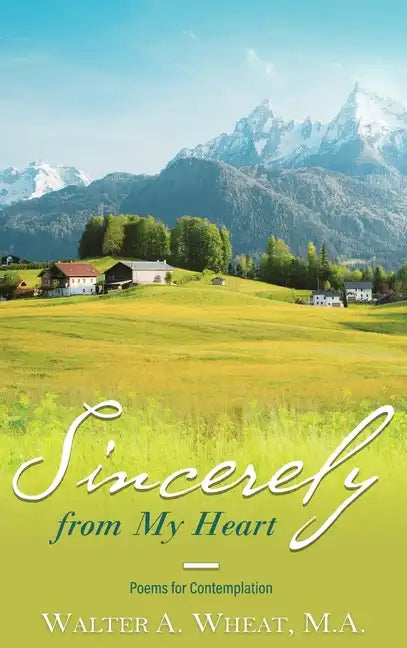 Sincerely from My Heart, Poems for Contemplation - Hardcover