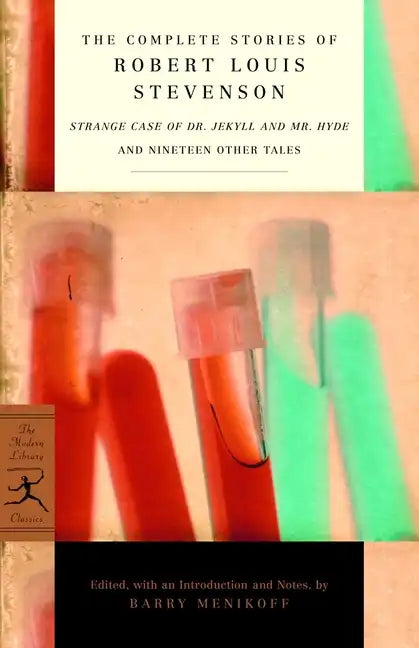 The Complete Stories of Robert Louis Stevenson: Strange Case of Dr. Jekyll and Mr. Hyde and Nineteen Other Tales - Paperback