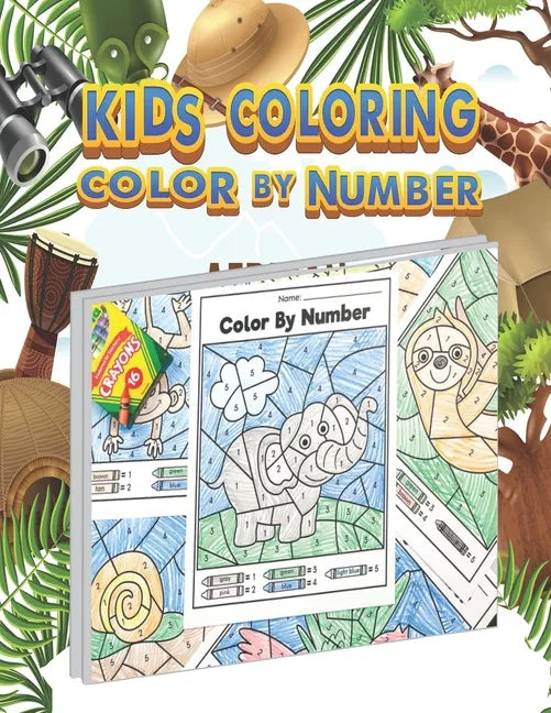 Kids Coloring Color By Number: color by number coloring book for kids, toddle, teen, and adults - Paperback