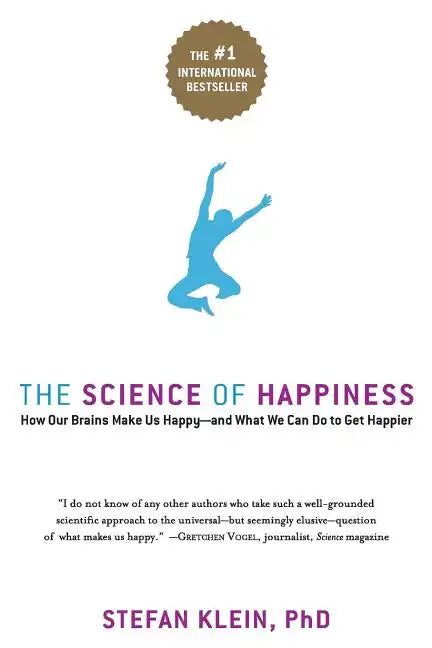 The Science of Happiness: How Our Brains Make Us Happy-And What We Can Do to Get Happier - Paperback