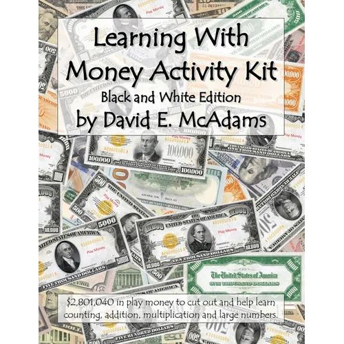Learning With Money Activity Kit: $2,801,040 in play money to cut out and help learn counting, addition, multiplication and large numbers. - Paperback