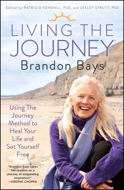 Living the Journey: Using the Journey Method to Heal Your Life and Set Yourself Free - Paperback