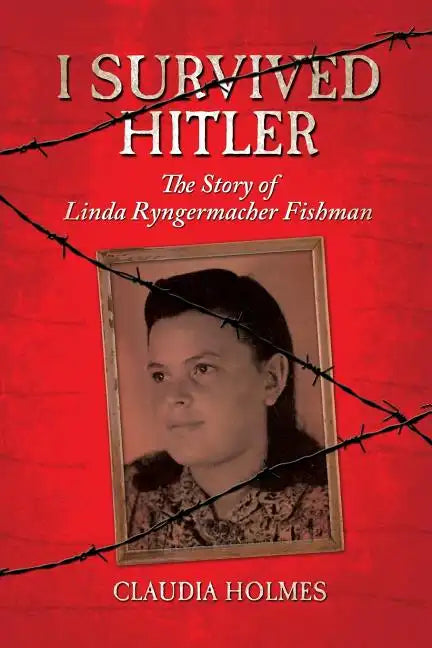 I Survived Hitler: The Story of Linda Ryngermacher Fishman - Paperback
