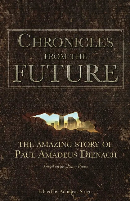 Chronicles From The Future: The amazing story of Paul Amadeus Dienach - Paperback
